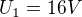 $U_1=16V$