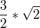 $\frac{3}{2}*\sqrt{2}$