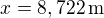 $x=8,722\,\textrm{m}$