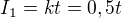 $I_{1}=kt=0,5t$