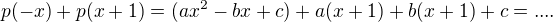 $ p(-x)+ p(x+ 1)=(a x^2-bx +c)+a(x+1)+b(x+1)+c=.... $