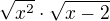 $\sqrt{x^{2}}\cdot \sqrt{x-2}$