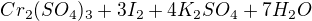 kopírovat do textarea $Cr_{2}(SO_{4})_{3} + 3I_{2} + 4K_{2}SO_{4} + 7H_{2}O$