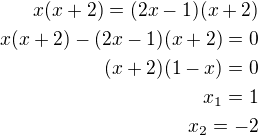 $x(x+2)=(2x-1)(x+2)\\x(x+2)-(2x-1)(x+2)=0\\(x+2)(1-x)=0\\x_1=1\\x_2=-2$