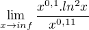 $\lim_{x\to inf} \frac{x^{0,1}.ln^{2}x}{x^{0,11}}$