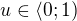 $u\in\langle0;1)$