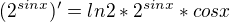 $(2^{sin x})' = ln2 * 2^{sin x} *cos x$