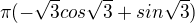 $\pi(-\sqrt{3}cos\sqrt{3}+sin\sqrt{3})$
