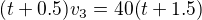 $(t+0.5)v_{3}=40(t + 1.5)$