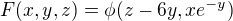 $F(x,y,z)=\phi(z-6y,xe^{-y})$