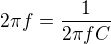 $2\pi f = \frac{1}{2\pi f C}$