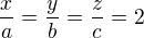 kopírovat do textarea $\frac{x}{a}=\frac{y}{b}=\frac{z}{c}=2$