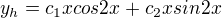 $y_h=c_1xcos2x+c_2xsin2x$