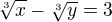 $\sqrt[3]{x}-\sqrt[3]{y}=3$