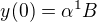 $y(0)=\alpha^1 B$
