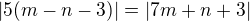 $|5(m-n-3)|=|7m+n+3|$