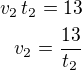 $v_2\,t_2=13\\v_2=\frac{13}{t_2}$