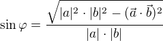 $\sin\varphi=\frac{\sqrt{|a|^2\cdot|b|^2-(\vec a\cdot\vec b)^2}}{|a|\cdot|b|}$