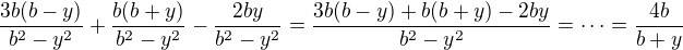 $\frac{3b(b-y)}{b^2-y^2}+\frac{b(b+y)}{b^2-y^2}-\frac{2by}{b^2-y^2}=\frac{3b(b-y)+b(b+y)-2by}{b^2-y^2}=\cdots=\frac{4b}{b+y}$