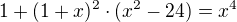 $1+(1+x)^{2}\cdot (x^{2}-24)=x^{4}$