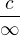 $\frac{c}{\infty}$