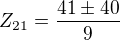 $Z_{21}=\frac{41 \pm 40}{9}$