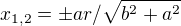 $x_{1,2}=\pm ar/\sqrt{b^2+a^2}$