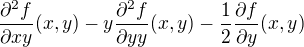 $\frac{\partial ^2 f}{\partial xy}(x,y) - y\frac{\partial ^2f}{\partial yy}(x,y) - \frac{1}{2}\frac{\partial f}{\partial y}(x,y)$