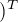 $)^{T}$