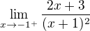 $\lim _{x\rightarrow -1^{+}}\dfrac {2x+3} {(x+1)^{2}}$