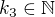 $k_3\in\mathbb{N}$