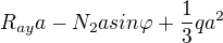 $R_{ay}a-N_{2}asin\varphi +\frac{1}{3}qa^{2}$