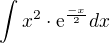 $\int_{}^{} x^{2} \cdot \mathrm{e}^{\frac{-x}{2}} dx$