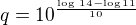 $q=10^{\frac{\log\,14-\log 11}{10}}$