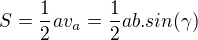 $S=\frac{1}{2}a v_a=\frac{1}{2}a b . sin(\gamma)$