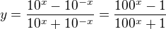 $y=\frac{10^x-10^{-x}}{10^x+10^{-x}}=\frac{100^x-1}{100^x+1}$