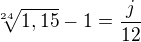 $\sqrt[24]{1,15}-1=\frac{j}{12}$