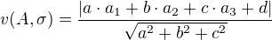 $v(A, \sigma) = \frac{|a\cdot a_1 + b\cdot a_2 + c \cdot a_3 + d|}{\sqrt{a^2+b^2+c^2}}$