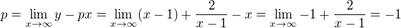 $p=\lim_{x\to \infty}y-px=\lim_{x\to \infty}(x-1)+\frac{2}{x-1}-x=\lim_{x\to \infty}-1+\frac{2}{x-1}=-1$