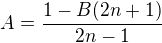 $A=\frac{1-B(2n+1)}{2n-1}$