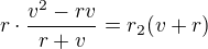 $r\cdot \frac{v^2-rv}{r+v}=r_2(v+r)$
