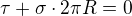 $\tau +\sigma \cdot 2\pi R=0$