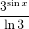 $\frac{3^{\sin x}}{\ln 3}$