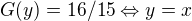 $G(y) = 16/15\Leftrightarrow y = x$