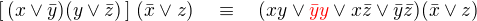 $[\,(x\vee \bar{y})(y\vee \bar{z})\,] \ (\bar{x}\vee z)\quad \equiv \quad (xy\vee \color{red}\bar{y}y\color{black}\vee x \bar{z}\vee \bar{y} \bar{z})(\bar{x}\vee z)$