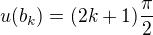 $u(b_k) = (2k+1)\frac{\pi}{2}$