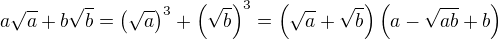 $a\sqrt a+b\sqrt b=\(\sqrt a\)^3+\(\sqrt b\)^3=\(\sqrt a+\sqrt b\)\(a-\sqrt{ab}+b\)$