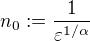 $n_0:=\frac1{\varepsilon^{1/\alpha}}$