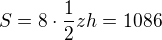 $S=8\cdot\frac12zh=1086$