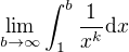 $\lim_{b\to\infty}\int_1^{b}\frac{1}{x^k}\mathrm{d}x$
